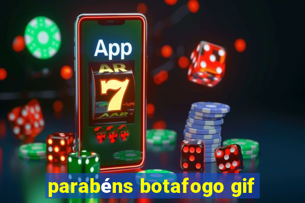 parabéns botafogo gif